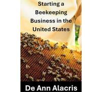 Guide to Starting a Beekeeping Business in the United States