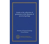 Guide to the collection of gemstones in the Museum of practical geology (Vol-1)