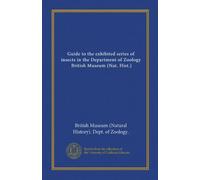 Guide to the exhibited series of insects in the Department of Zoology, British Museum (Nat. Hist.) (Vol-1)