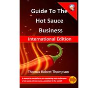 Guide to the Hot Sauce Business: International Edition