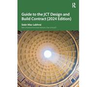 Guide to the JCT Design and Build Contract - 2024 Edition