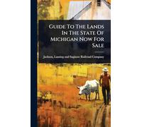 Guide To The Lands In The State Of Michigan Now For Sale