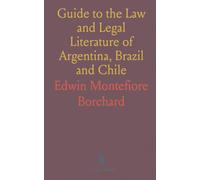 Guide to the Law and Legal Literature of Argentina, Brazil and Chile