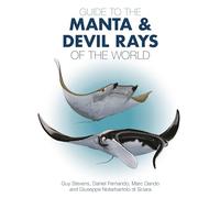 Guide to the Manta and Devil Rays of the World: 13 (Wild Nature Press)