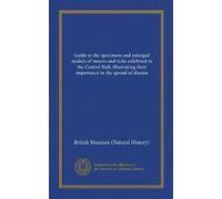 Guide to the specimens and enlarged models of insects and ticks exhibited in the Central Hall, illustrating their importance in the spread of disease