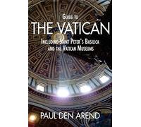 Guide to the Vatican: Including Saint Peter’s Basilica and the Vatican Museums [Idioma Inglés]
