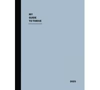 Guide to Thrive Journal: 90-Day Gratitude, Productivity, and Growth Planner with Guided Prompts for Goal Setting, and Daily Reflections (Sky Haze Minimalist Design)