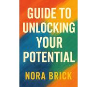 Guide to Unlocking Your Potential