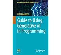 Guide to Using Generative AI in Programming (Undergraduate Topics in Computer Science)