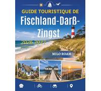 Guide Touristique De Fischland-Darß-Zingst 2026-2027: Votre guide indispensable pour découvrir la magnifique côte baltique.