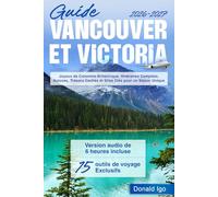 Guide Vancouver et Victoria: Joyaux de Colombie-Britannique. Itinéraires Complets, Astuces, Trésors Cachés et Sites Clés pour un Séjour Unique