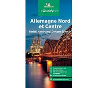Guide Vert Allemagne Nord et Centre Michelin: Berlin, Hambourg, Cologne, Dresde (Guides Verts)