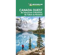 Guide Vert Canada ouest: De Vancouvert à Montréal, du Yukon au Nunavut (Guides Verts)