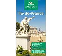 Guide Vert Île-de-France, Escapades à Chartres: 89 balades autour de Paris, de Chantilly à Fontainebleau, de Chartres à Provins