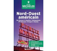 Guide Vert Nord-Ouest américain: De Denver à Seattle, Yellowstone, Rocheuses, Oregon, Alaska (Guides Verts)