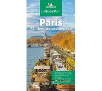 GUIDE VERT PARIS 2024: 75 idées de promenade (LA GUIA VERDE MICHELIN)