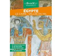 Guide Vert WE&GO Égypte, Le Caire, Vallée du Nil (Guides Verts WE&GO)