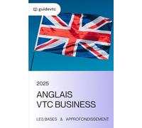 Guide VTC 2025 - Anglais professionnel : Service client irréprochable pour chauffeurs privés et Uber: Améliorez votre anglais métier, gagnez en ... et devenez un chauffeur VTC d’exception !