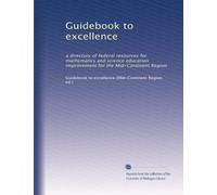 Guidebook to excellence: a directory of federal resources for mathematics and science education improvement for the Mid-Continent Region: Volume 1