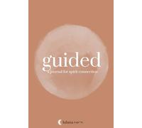 Guided: A Journal for Spirit Connection: Meet, Recognise, and Deepen your Awareness of your Spirit Guides