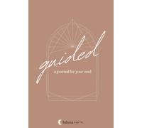 Guided - A Journey for your Soul - Spiritual Lined Notebook, 6 x 9", 150 pages, Medium size,: A lined journal designed to hold your thoughts, ... as you write your way back to yourself
