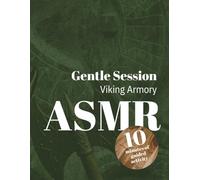 Guided Activity Book for Relaxation: Viking Armory Fitting Before Challenge: ASMR Gentle Session 10-minutes of Screen-Free Tingly Activities (Gentle Sessions ASMR Guidebooks)