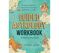 Guided Astrology Workbook: A Step-by-Step Guide for Deep Insight into Your Astrological Signs, Birth Chart, and Life (Guided Metaphysical Readings)