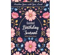 Guided Birthday Journal: Reflect, Rejoice, Renew