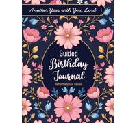 Guided Birthday Journal: Reflect, Rejoice, Renew