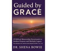 Guided by GRACE: 29 Biblical Mentorship Devotionals to Awaken Purpose and Multiply Legacy: Spiritual Principles of Growth, Leadership, and Discipleship