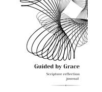 Guided by Grace: A Scripture Reflection Journal