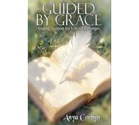 Guided by Grace: Angelic Support for Life’s Challenges: 5 (Angelic Guidance & Connection)