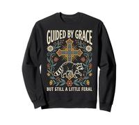 Guided by Grace But Still A Little Feral Sudadera