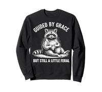 Guided by Grace But Still A Little Feral Sudadera