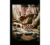 Guided by Grace: Mastering Self-Management (Christ-Centered Emotional Intelligence Devotionals)