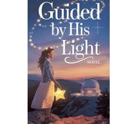 Guided by His Light (Young Adult Fiction: Religious - Christian -General)