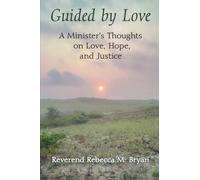 Guided by Love: A Minister's Thoughts on Love, Hope, and Justice