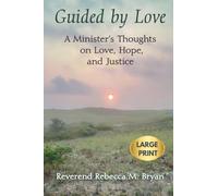 Guided by Love - Large Print: A Minister's Thoughts on Love, Hope, and Justice