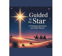 Guided By the Star: A Christmas Devotions and Daily Planner.