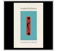Guided By Voices - Crystal Nuns Cathedral