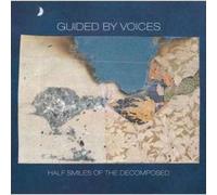 Guided By Voices - Half Smiles of the...