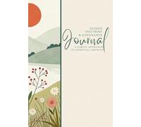 Guided Doctrine & Covenants Scripture Journal: A Simple Approach to Spiritual Growth: Style 2 River - Reflect, Ponder, and Record: A 6"x9" ... Study with Quick Insights for Busy Lives