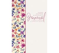 Guided Doctrine & Covenants Scripture Journal: A Simple Approach to Spiritual Growth: Style 22 Flower - Reflect, Ponder, and Record: A 6"x9" ... Study with Quick Insights for Busy Lives