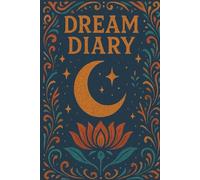 Guided Dream Diary & Dream Log Notebook - Record Dreams, Boost Creativity & Self Awareness: 6x9 Journal with Prompts for Lucid Dreaming, Patterns, Emotion & Personal Growth