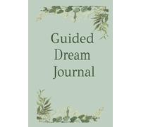 Guided Dream Journal: A peaceful space to record dreams, visions, and reflections - trace moonlight, bloom inward, and listen to the quiet wisdom that ... gift for dreamers, seekers, and you