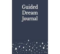 Guided Dream journal: A space for night visions, dreams & reflections. A notebook for Women to record & track dreams, Reflect on Emotions, Symbols & ... all dreamers, loved ones, family and friends