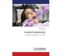 Guided Endodontics: A Pathway to Endodontic Excellence
