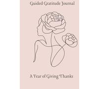 Guided Gratitude Journal: A Year of Giving Thanks