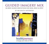 Guided Imagery Mix: Six Brief Meditations for Mind, Body & Spirit, Relaxation Techniques to Maintain Emotional Balance and Relieve Stress Fast, , Guided Meditation and Imagery by Belleruth Naparstek