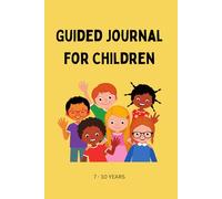 Guided Journal for Children: Enhance your child's learning with fun mindfulness activities, create positive habits and understand their emotions: ... mindset to help their confidence and life